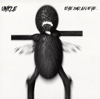 UNKLE - Eye For An Eye