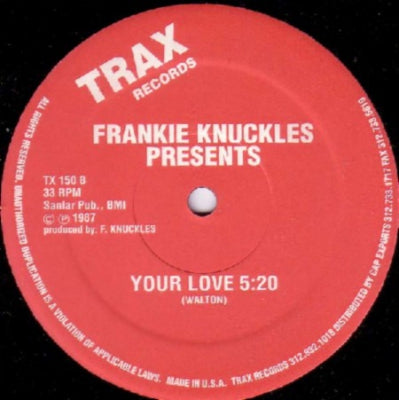 FRANKIE KNUCKLES PRESENTS - Your Love / Baby Wants To Ride