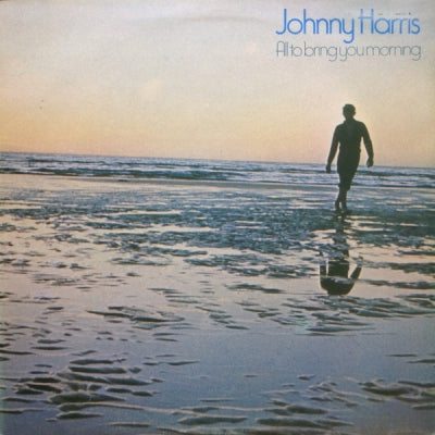 JOHNNY HARRIS - All To Bring You Morning