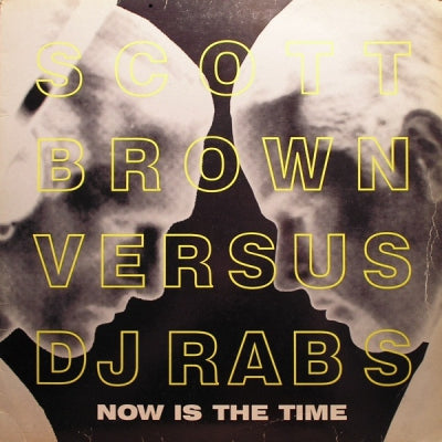 SCOTT BROWN VERSUS DJ RAB S - Now Is The Time