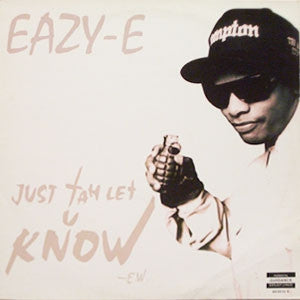 EAZY-E - Just Tah Let u Know