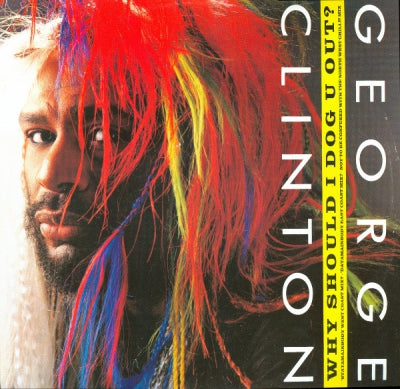 GEORGE CLINTON - Why Should I Dog U Out?