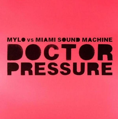 MYLO FEAT. MIAMI SOUND MACHINE - Doctor Pressure