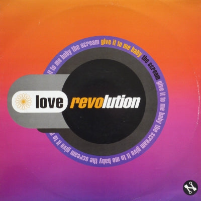 LOVE REVOLUTION - Give It To Me Baby / The Scream