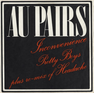 AU PAIRS - Inconvenience / Pretty Boys / Headache