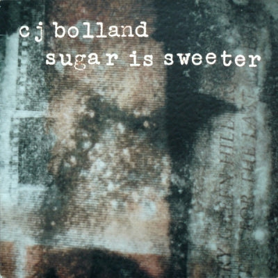 CJ BOLLAND - Sugar Is Sweeter