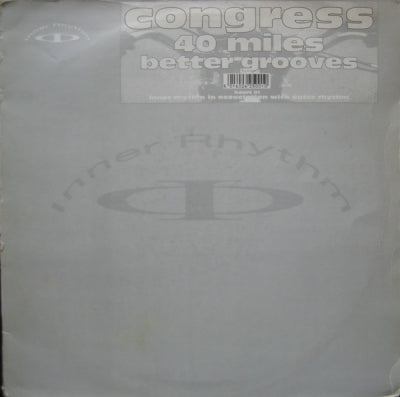 CONGRESS - 40 Miles / Better Grooves