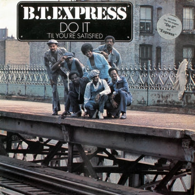 B.T. EXPRESS - Do It Till You're Satisfied