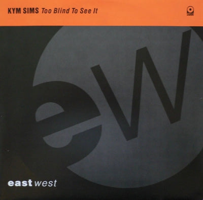 KYM SIMS - Too Blind To See It