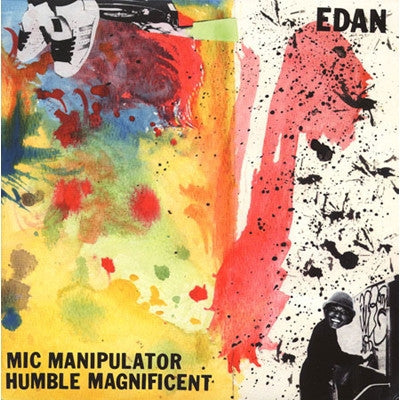 EDAN THE HUMBLE MAGNIFICENT - Mic Manipulator / Humble Magnificent
