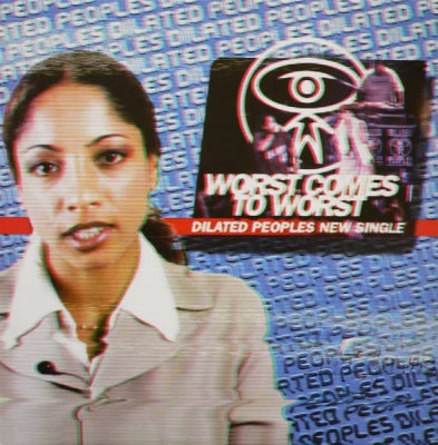 DILATED PEOPLES - Worst Comes To Worst
