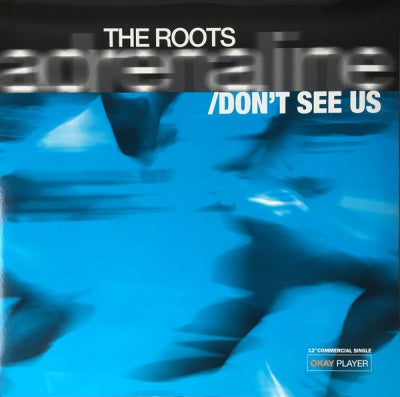 THE ROOTS - Adrenaline / Don't See Us