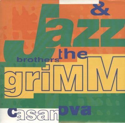 JAZZ & THE BROTHERS GRIMM - Casanova / Yellow Can