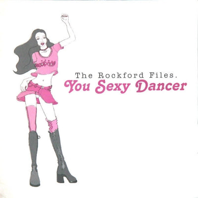 ROCKFORD FILES - You Sexy Dancer