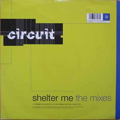 CIRCUIT - Shelter Me (The Mixes)