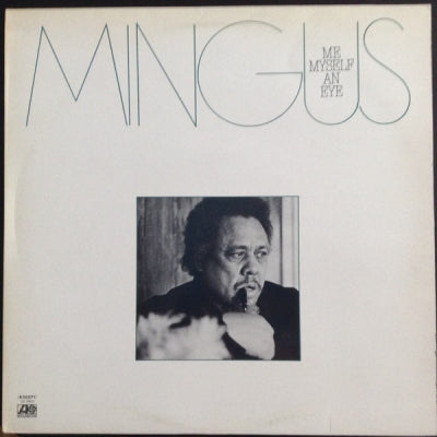 CHARLES MINGUS - Me Myself An Eye