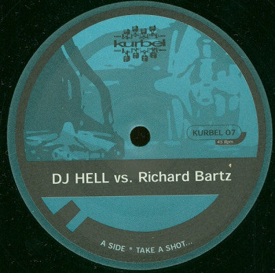 DJ HELL VS RICHARD BARTZ - Take A Shot... / Break The Rulez