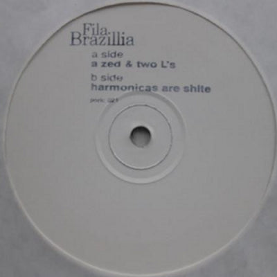 FILA BRAZILLIA - A Zed & Two L's / Harmonicas Are Shite