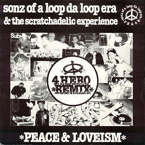 SONZ OF A LOOP DA LOOP ERA & THE SCRATCHADELIC EXPERIENCE - Peace & Loveism / Freedomism