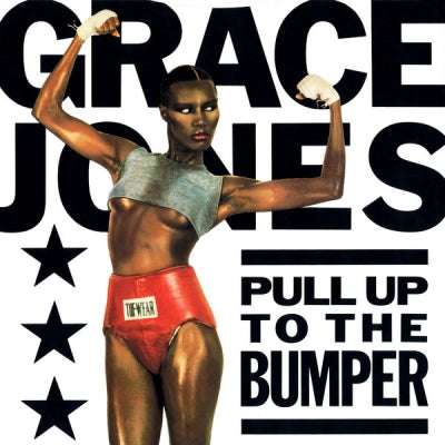 GRACE JONES - Pull Up To The Bumper / La Vie En Rose / Nipple To The Bottle