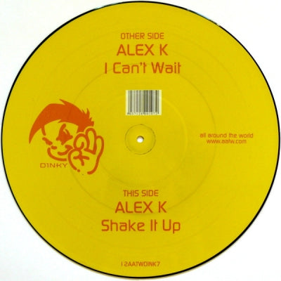 ALEX K - I Can't Wait / Shake It Up