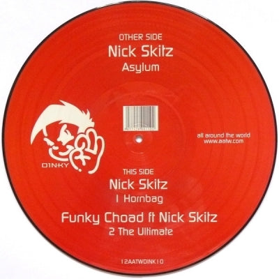 NICK SKITZ/FUNKY CHOAD FT NICK SKITZ - Asylum / Hornbag / 2 The Ultimate