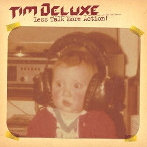 TIM DELUXE - Less Talk More Action!