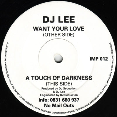 DJ LEE - Want Your Love / A Touch Of Darkness