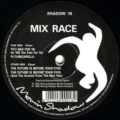 MIX RACE - Too Bad For Ya / The Future Is Before Your Eyes