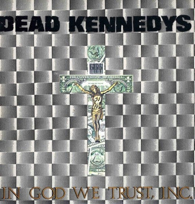 DEAD KENNEDYS - In God We Trust, Inc