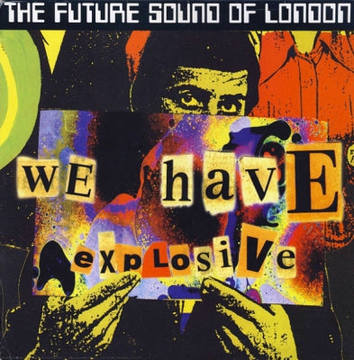 SEMTEX (FUTURE SOUND OF LONDON) - We Have Explosive