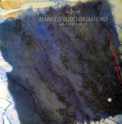 HAROLD BUDD / BRIAN ENO WITH DANIEL LANOIS - The Pearl