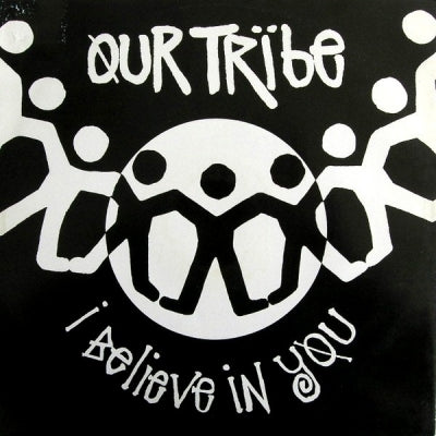 OUR TRIBE - I Believe In You