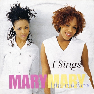 MARY MARY - I Sings (The Remixes)