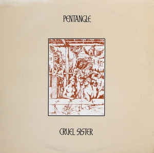 PENTANGLE - Cruel Sister