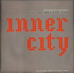 INNER CITY - Till We Meet Again