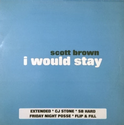 SCOTT BROWN - I Would Stay