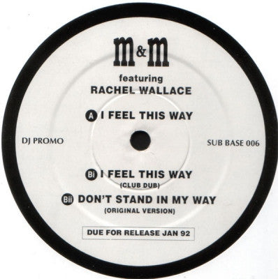 M&M FEATURING RACHEL WALLACE - I Feel This Way / Don't Stand In My Way