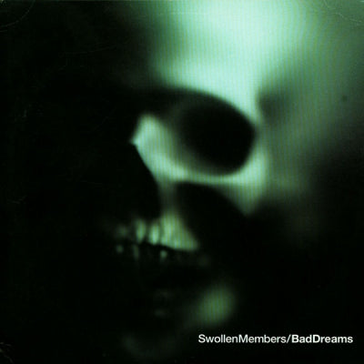 SWOLLEN MEMBERS - Bad Dreams