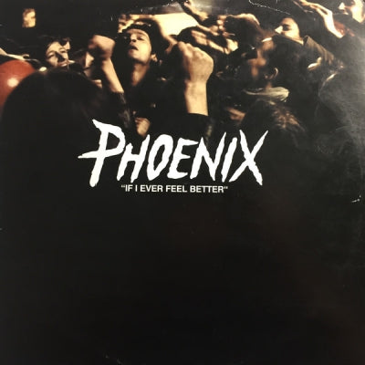 PHOENIX - If I Ever Feel Better
