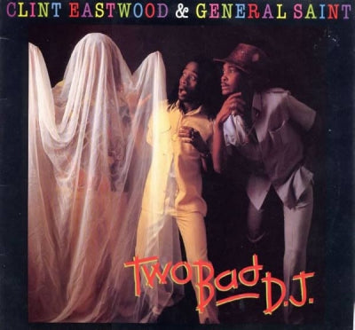 CLINT EASTWOOD AND GENERAL SAINT - Two Bad DJ