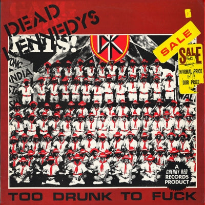 DEAD KENNEDYS - Too Drunk To Fuck