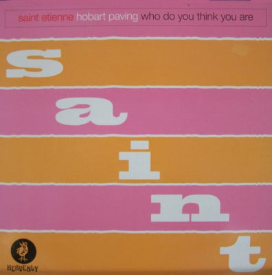 SAINT ETIENNE - Who Do You Think You Are / Hobart Paving
