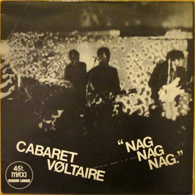 CABARET VOLTAIRE - Nag Nag Nag / Is That Me (Finding Someone At The Door Again?)