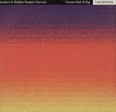 BROTHERS IN RHYTHM present CHARVONI - Forever And A Day(The Remixes)