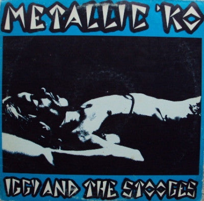 IGGY AND THE STOOGES - Metallic KO