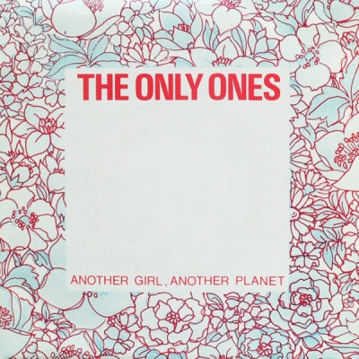 THE ONLY ONES - Another Girl, Another Planet / Special View