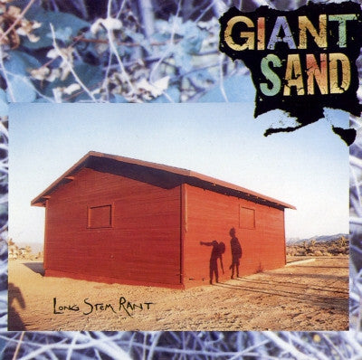 GIANT SAND - Long Stem Rant