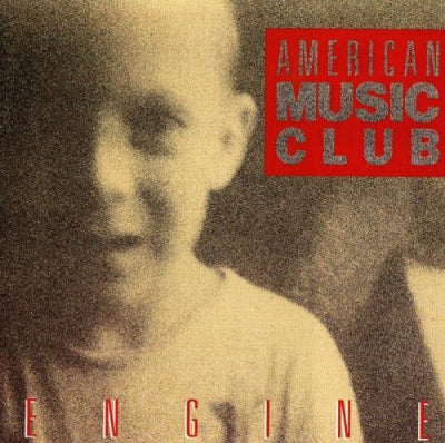AMERICAN MUSIC CLUB - Engine