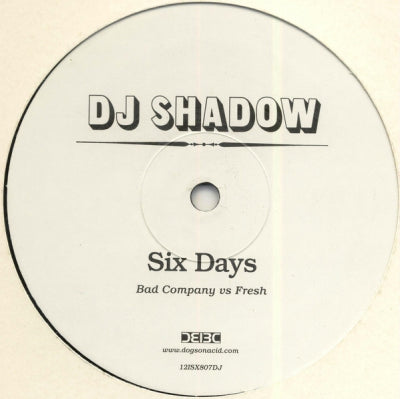 DJ SHADOW - Six Days (Bad Company Vs Fresh)